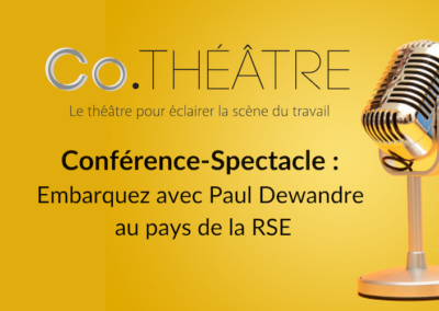 Podcast | Conférence-Spectacle : embarquez avec Paul Dewandre au pays de la RSE